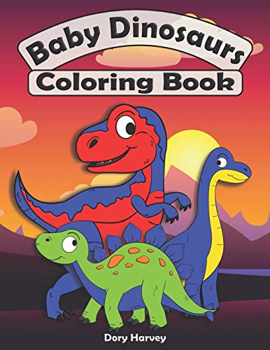 Stock image for Baby Dinosaurs Coloring Book: Great Fun For Both Boys And Girls. Ideal Activity Book For Kids Ages 4-8 for sale by GreatBookPrices