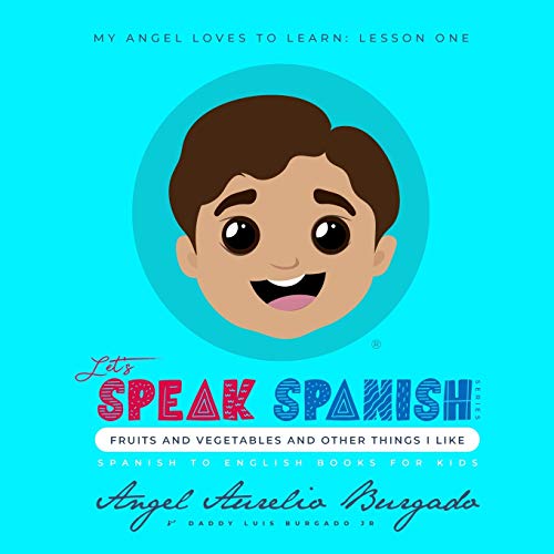 9798643827368: My Angel Loves to Learn: Lesson 1: Fruits and Vegetables and other things I like