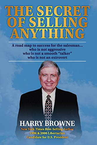 Imagen de archivo de The Secret of Selling Anything: A road map to success for the salesman  who is not aggressive, who is not a   smooth talker,   and who is not an extrovert a la venta por HPB-Ruby
