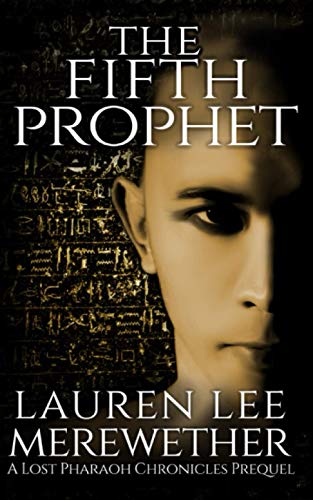 Stock image for The Fifth Prophet: A Lost Pharaoh Chronicles Prequel (The Lost Pharaoh Chronicles Prequel Collection) for sale by Decluttr