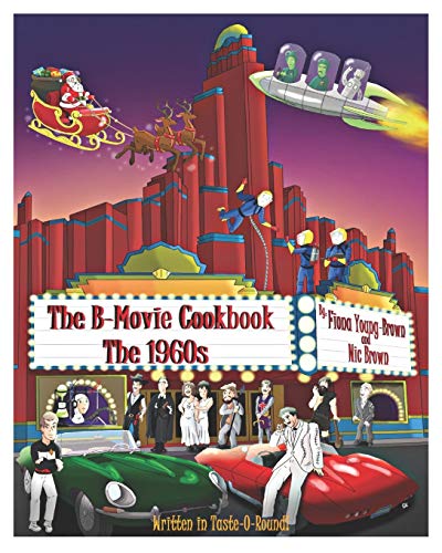 Stock image for The B-Movie Cookbook: The 1960s (The B-Movie Cookbooks) for sale by HPB Inc.