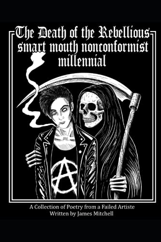 Stock image for The Death of the Rebellious Smart Mouth Nonconformist Millennial for sale by HPB-Emerald