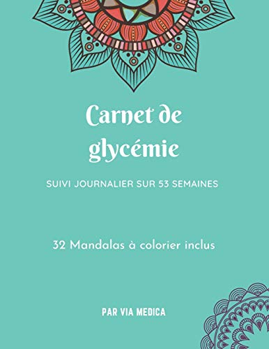 Beispielbild fr Carnet de glycmie Suivi journalier sur 53 semaines 32 mandalas colorier inclus Journal de suivi glycmique contenant des coloriages de type pour suivre jour aprs jour votre diabte zum Verkauf von PBShop.store US