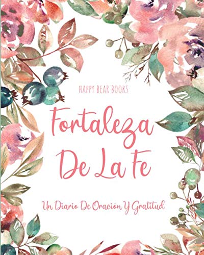 Stock image for Fortaleza De La Fe: Un Diario De Oracin Y Gratitud (Spanish Edition) for sale by Big River Books