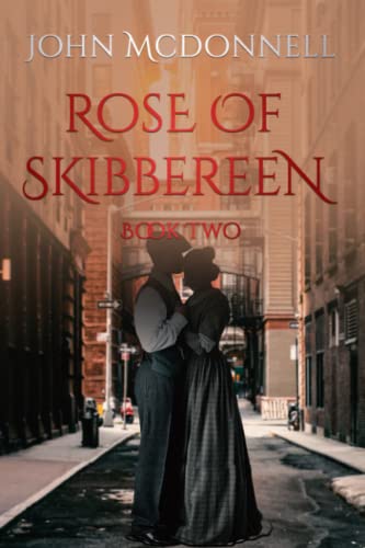 Imagen de archivo de Rose Of Skibbereen Book Two: An Irish American Historical Romance Novel a la venta por GreatBookPrices