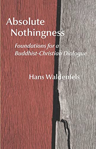 Imagen de archivo de Absolute Nothingness: Foundations for a Buddhist-Christian Dialogue (Studies in Japanese Philosophy) a la venta por St Vincent de Paul of Lane County