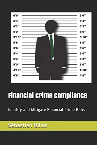 Beispielbild fr Financial Crime Compliance: Identify and Mitigate Financial Crime Risks zum Verkauf von GreatBookPrices