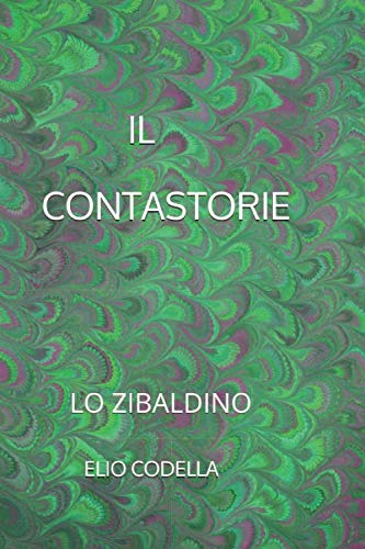 9798644282104: IL CONTASTORIE: LO ZIBALDINO (Italian Edition)
