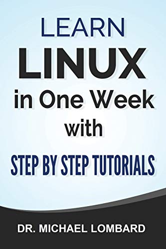 9798644381838: Linux: Learn Linux In One Week With Step By Step Tutorials: Learn Linux In One Week With Step By Step Tutorials