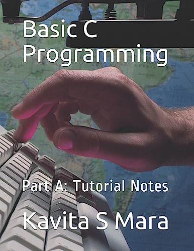 Stock image for Basic C Programming: Part A: Tutorial Notes for sale by GreatBookPricesUK