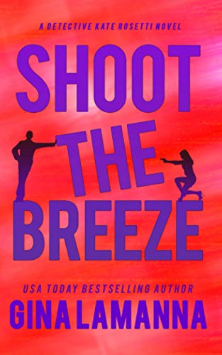 Stock image for Shoot the Breeze (Detective Kate Rosetti Mystery) for sale by KuleliBooks