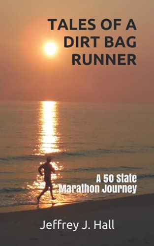 Stock image for TALES OF A DIRT BAG RUNNER: A 50 State Marathon Journey for sale by Big River Books