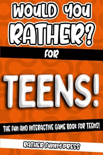Imagen de archivo de Would You Rather? For Teens!: The Fun And Interactive Game Book For Teens! (Would You Rather Game Book) a la venta por AwesomeBooks