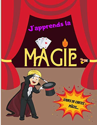 9798644780501: J'apprends la MAGIE - Tours de Cartes - Pices...: Livre de magie pour les enfants - Initiation  la prestidigitation - Pour les magiciens en herbes - Grand format