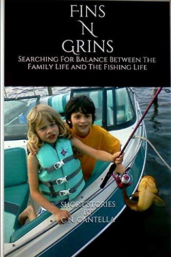 Stock image for Fins 'N' Grins Searching For Balance Between The Family Life and The Fishing Life for sale by PBShop.store US