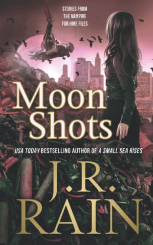 Stock image for Moon Shots: Eight Vampire for Hire Stories for sale by GreatBookPrices