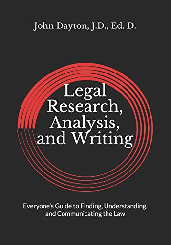 9798645325480: Legal Research, Analysis, and Writing: Everyone’s Guide to Finding, Understanding, and Communicating the Law