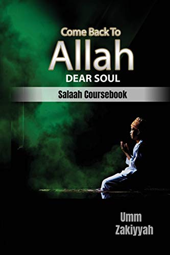 9798645503017: Come Back To Allah, Dear Soul: Salaah Coursebook