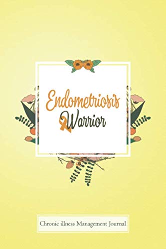 9798645511258: Endometriosis Warrior: Endometriosis awareness journal Book, A Daily Mood, Pain, Symptoms, Food.. Tracker book For Endometriosis survivors, Health and Wellbeing diary