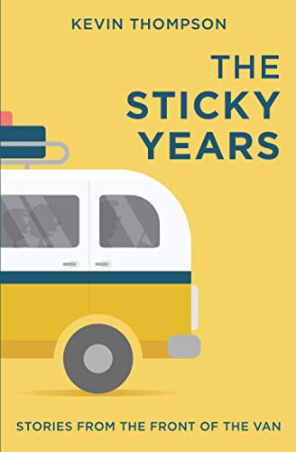 Stock image for The Sticky Years: Stories from the front of the van for sale by HPB-Diamond