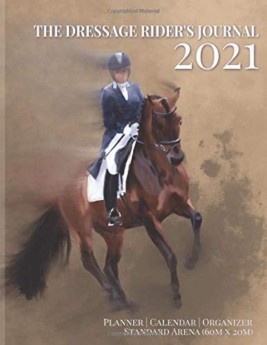 Stock image for The Dressage Riders Journal: Planner Calendar Dressage Rider Organizer | Standard Arena for sale by ShowMe D Books