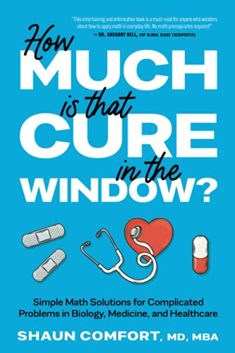 Stock image for How Much Is that Cure in the Window?: Simple Math Solutions for Complicated Problems in Biology, Medicine, and Healthcare for sale by Isle of Books