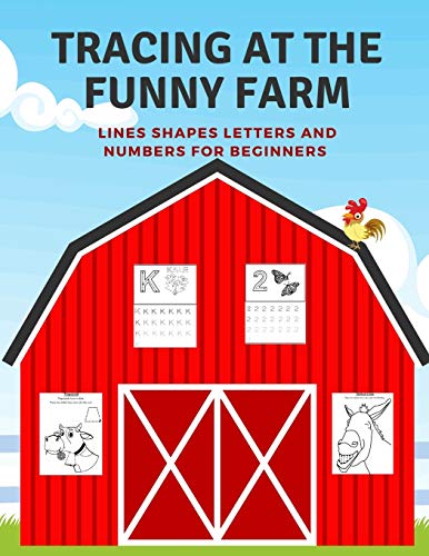 Stock image for Tracing At The Funny Farm: Pre-Writing Practice - Lines Shapes Letters and Numbers for Beginners for sale by GreatBookPrices