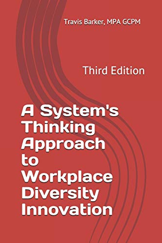Imagen de archivo de A System's Thinking Approach to Workplace Diversity Innovation: Third Edition a la venta por ALLBOOKS1