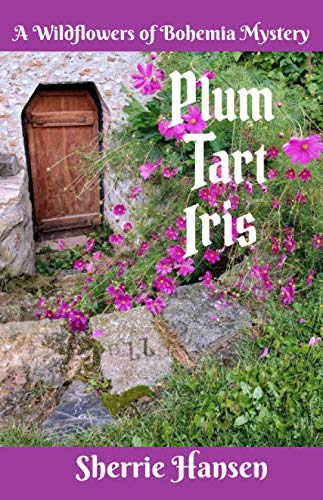 Stock image for Plum Tart Iris: A Wildflowers of Bohemia Mystery for sale by Red's Corner LLC
