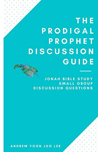 Stock image for The Prodigal Prophet Discussion Guide: Jonah Bible Study Small Group Discussion Questions for sale by GreatBookPrices