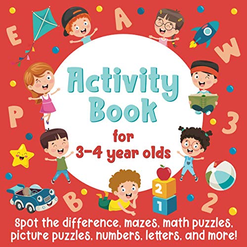 Beispielbild fr Activity Book for 3-4 Year Olds: Spot the Difference, Mazes, Math Puzzles, Picture Puzzles, Numbers, Letters, and More! : (Gift Idea for Girls and Boys) zum Verkauf von Better World Books