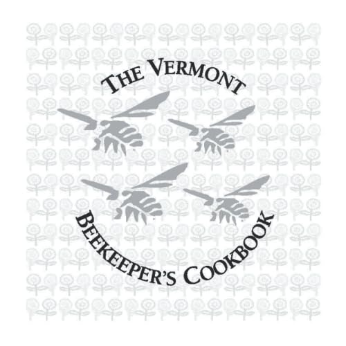 Imagen de archivo de The Vermont Beekeepers Cookbook a la venta por Big River Books