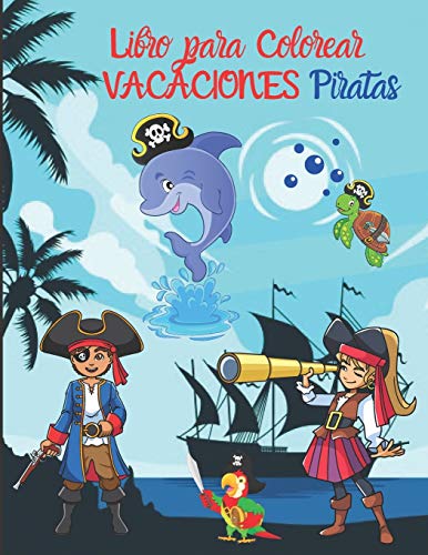 9798645935160: Libro para Colorear VACACIONES Piratas: Libro de colorear piratas | 50 dibujos de piratas para colorear y 50 pginas en blanco para dibujar libremente ... familia nios adultos | para las vacaciones
