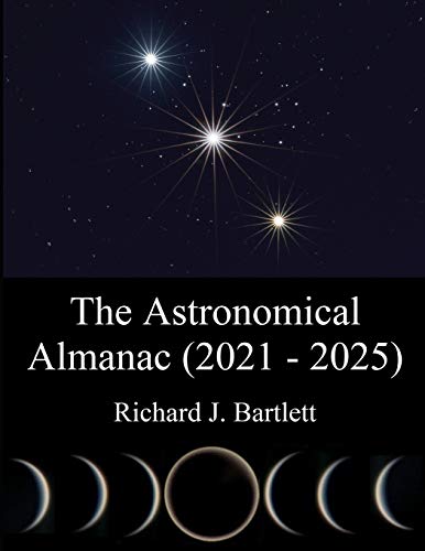 Beispielbild fr The Astronomical Almanac (2021 - 2025): A Comprehensive Guide to Night Sky Events zum Verkauf von HPB-Diamond