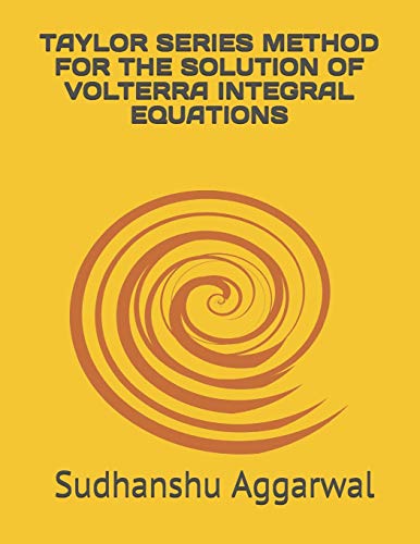 Stock image for TAYLOR SERIES METHOD FOR THE SOLUTION OF VOLTERRA INTEGRAL EQUATIONS for sale by PBShop.store US
