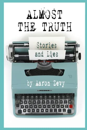 Beispielbild fr Almost The Truth: Stories and Lies zum Verkauf von Blue Vase Books