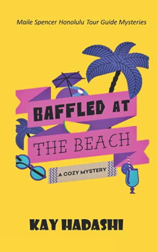 9798646206931: Baffled at the Beach: 2 (Maile Spencer Honolulu Tour Guide Mysteries)