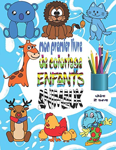 Imagen de archivo de Mon premier livre de coloriage enfants ANIMAUX ds 2 ans: Cahier coloriage ANIMAUX pour enfants garons et filles, 50 belles illustrations animaux, . a la venta por GreatBookPrices