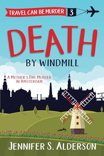 Stock image for Death by Windmill A Mother S Day Murder in Amsterdam for sale by Mahler Books