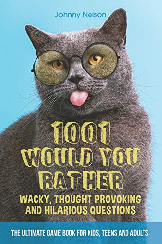 Beispielbild fr 1001 Would You Rather Wacky, Thought Provoking and Hilarious Questions: The Ultimate Game Book for Kids, Teens and Adults (Engaging Jokes and Games) zum Verkauf von AwesomeBooks