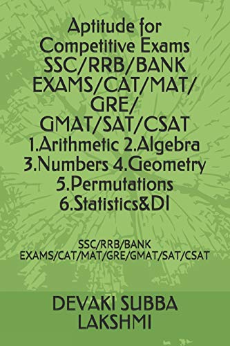 9798646498954: Aptitude for Competitive Exams SSC/RRB/BANK EXAMS/CAT/MAT/ GRE/ GMAT/SAT/CSAT 1.Arithmetic 2.Algebra 3.Numbers 4.Geometry 5.Permutations 6.Statistics&DI: SSC/RRB/BANK EXAMS/CAT/MAT/GRE/GMAT/SAT/CSAT