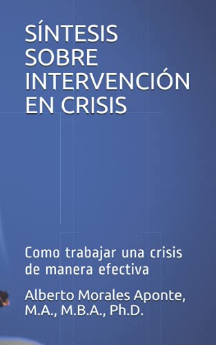 Imagen de archivo de SNTESIS SOBRE INTERVENCIN EN CRISIS Como trabajar una crisis de manera efectiva a la venta por PBShop.store US