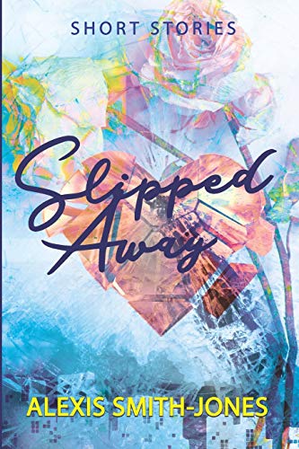 Stock image for Slipped Away: A Book of Short Stories for sale by ALLBOOKS1