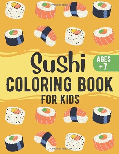 Stock image for Sushi Coloring Book For Kids: Sushi Coloring Book: Funny & Cute Sushi Pictures to Color, Great Gift For Kids, Boys & Girls for sale by MusicMagpie