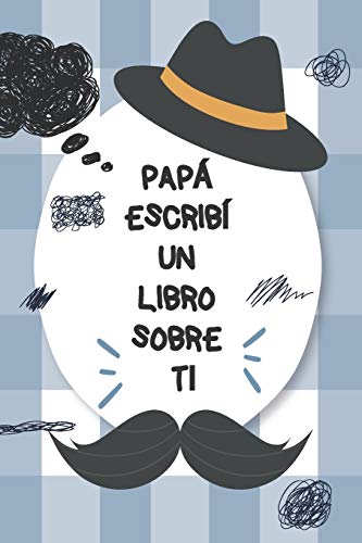 Imagen de archivo de Pap, escrib un libro sobre ti: Completa el libro en blanco con indicaciones sobre cuanto amas a tu pap. Perfecto para su cumpleaos, el da del pad a la venta por GreatBookPrices