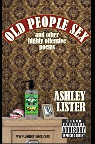 Imagen de archivo de Old People Sex and Other Highly Offensive Poems a la venta por PBShop.store US