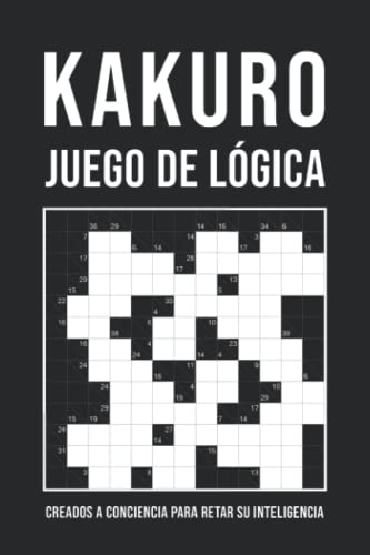 Stock image for Kakuro Juego De Lgica Japons 300 Kakuros de nivel fcil a difcil Pasatiempos para adultos Kakuro 6x6 a 13x13 for sale by PBShop.store US