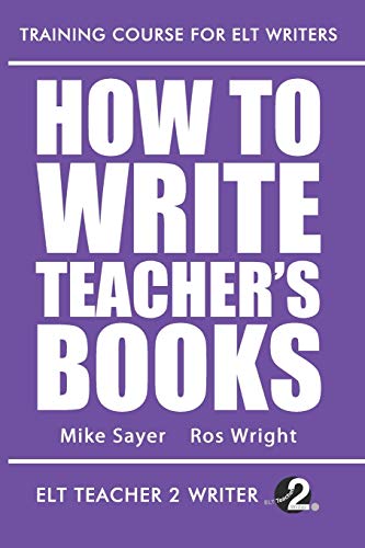 Imagen de archivo de How To Write Teacher's Books 9 Training Course For ELT Writers a la venta por PBShop.store US