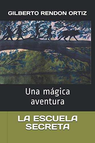 Imagen de archivo de LA ESCUELA SECRETA: Una mgica aventura (Spanish Edition) a la venta por ALLBOOKS1