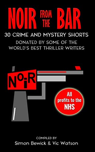 Imagen de archivo de Noir from the Bar: 30 Crime and Mystery Shorts a la venta por AwesomeBooks